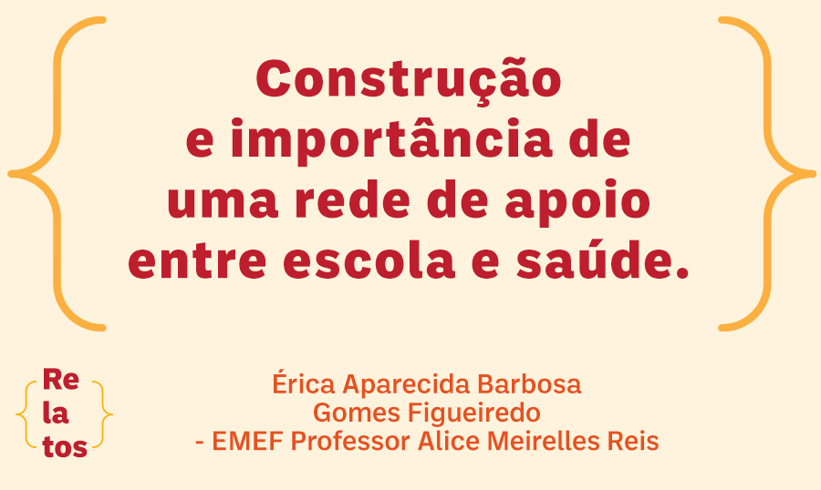 Construção e importância de uma rede de apoio entre escola e saúde.