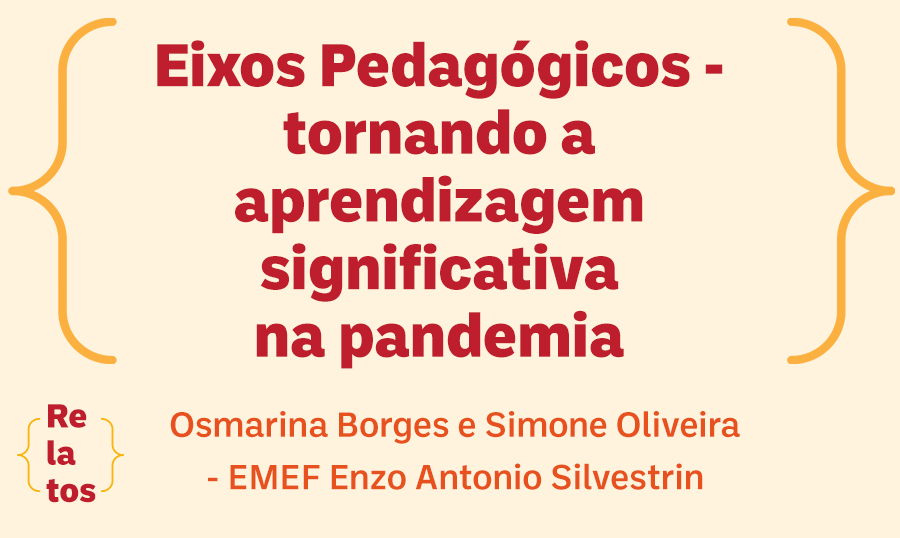 Eixos Pedagógicos – tornando a aprendizagem significativa na pandemia